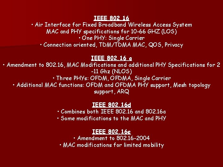 IEEE 802. 16 • Air Interface for Fixed Broadband Wireless Access System MAC and