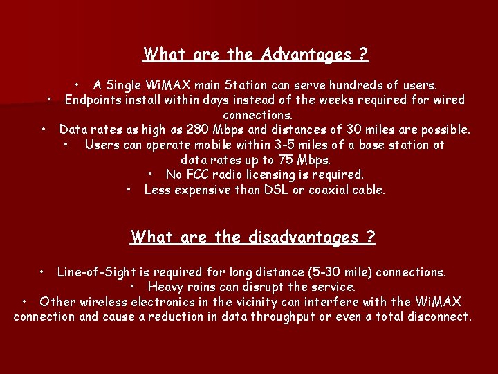 What are the Advantages ? • A Single Wi. MAX main Station can serve