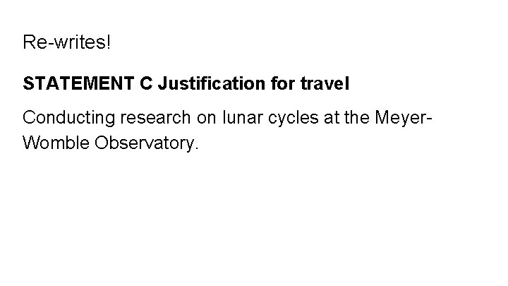 Re-writes! STATEMENT C Justification for travel Conducting research on lunar cycles at the Meyer.