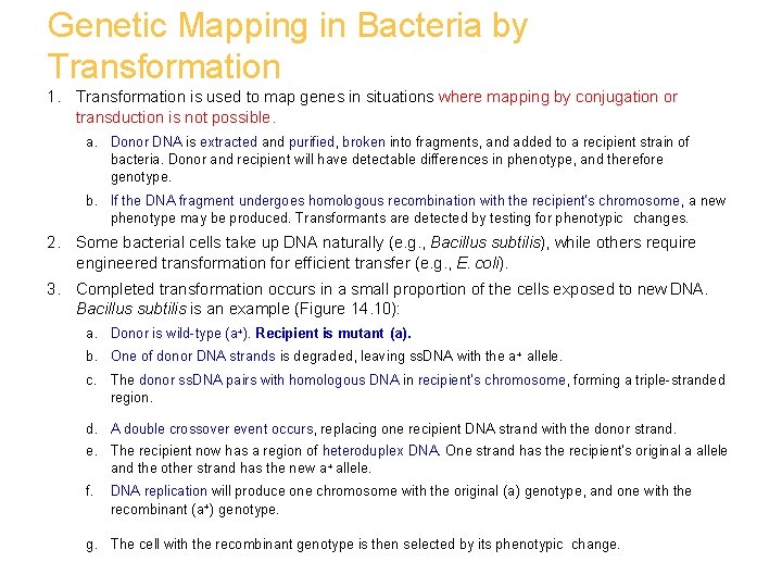 Genetic Mapping in Bacteria by Transformation 1. Transformation is used to map genes in