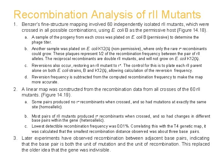 Recombination Analysis of r. II Mutants 1. Benzer’s fine-structure mapping involved 60 independently isolated