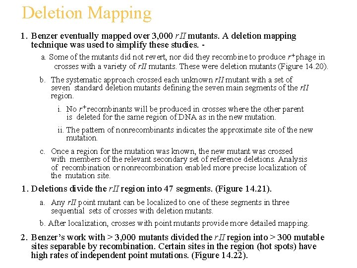 Deletion Mapping 1. Benzer eventually mapped over 3, 000 r. II mutants. A deletion