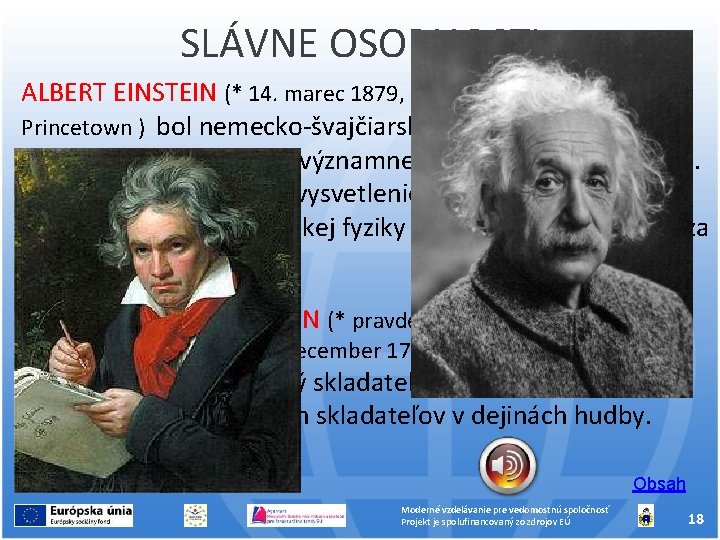 SLÁVNE OSOBNOSTI ALBERT EINSTEIN (* 14. marec 1879, Ulm – † 18. apríl 1955, Princetown )