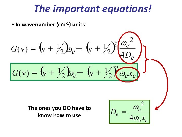 The important equations! • In wavenumber (cm-1) units: The ones you DO have to