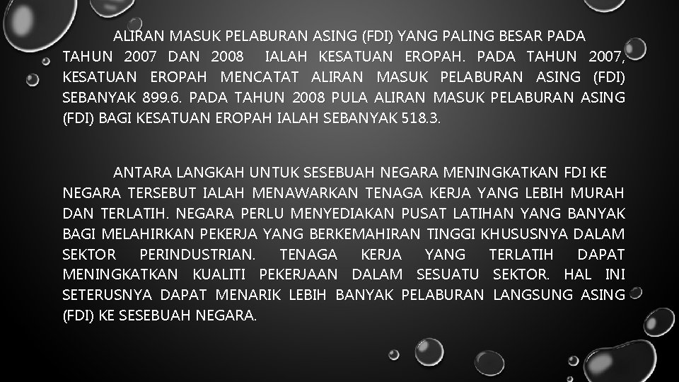 ALIRAN MASUK PELABURAN ASING (FDI) YANG PALING BESAR PADA TAHUN 2007 DAN 2008 IALAH