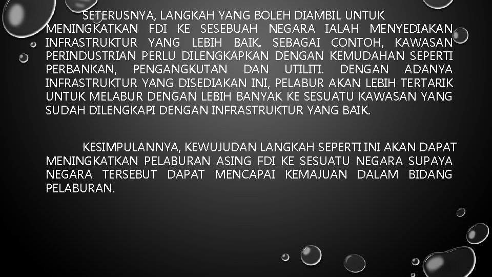 SETERUSNYA, LANGKAH YANG BOLEH DIAMBIL UNTUK MENINGKATKAN FDI KE SESEBUAH NEGARA IALAH MENYEDIAKAN INFRASTRUKTUR