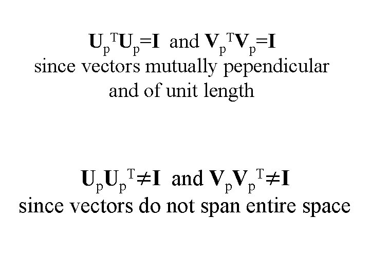 Up. TUp=I and Vp. TVp=I since vectors mutually pependicular and of unit length U