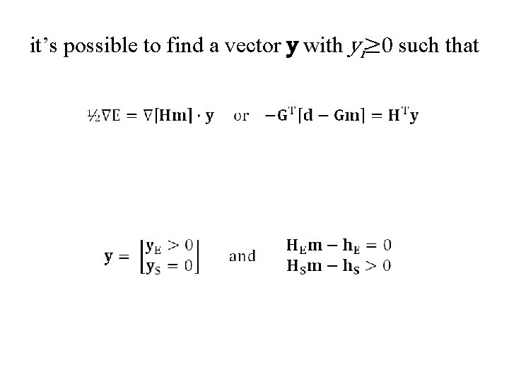 it’s possible to find a vector y with yi≥ 0 such that 