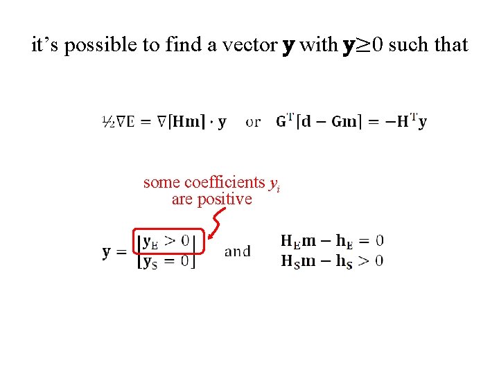 it’s possible to find a vector y with y≥ 0 such that some coefficients