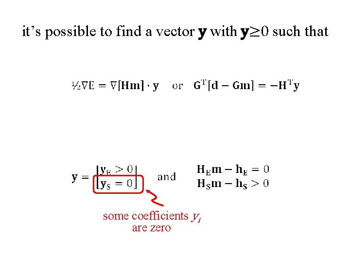 it’s possible to find a vector y with y≥ 0 such that some coefficients