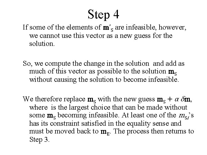 Step 4 If some of the elements of m’S are infeasible, however, we cannot