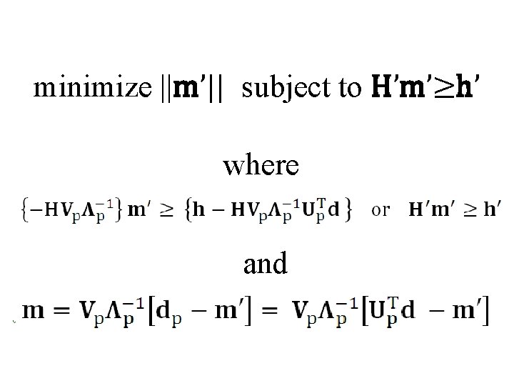 minimize ||m’|| subject to H’m’≥h’ where and 