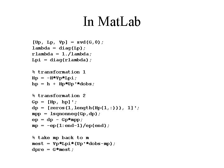 In Mat. Lab [Up, Lp, Vp] = svd(G, 0); lambda = diag(Lp); rlambda =