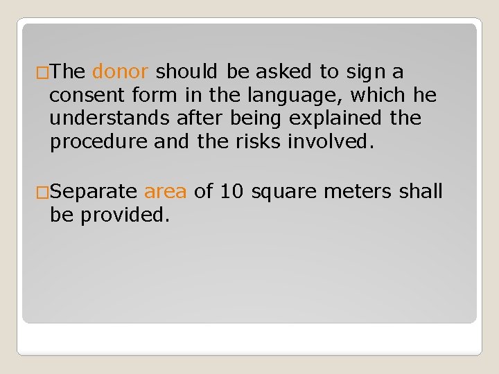 �The donor should be asked to sign a consent form in the language, which