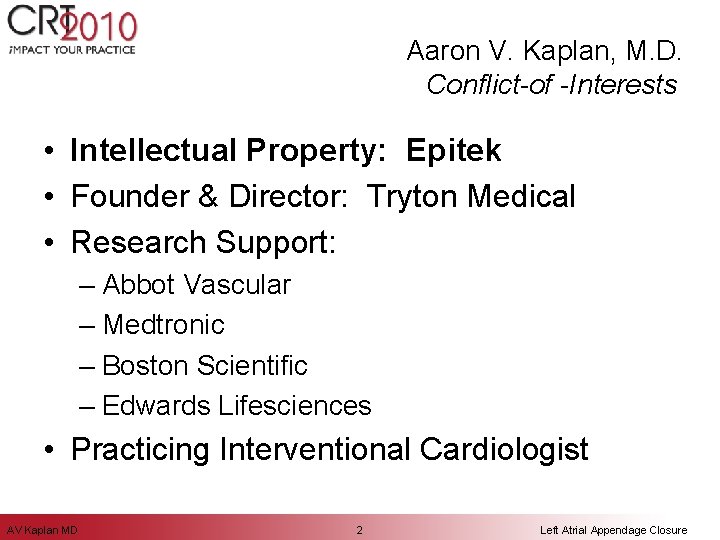 Aaron V. Kaplan, M. D. Conflict-of -Interests • Intellectual Property: Epitek • Founder &