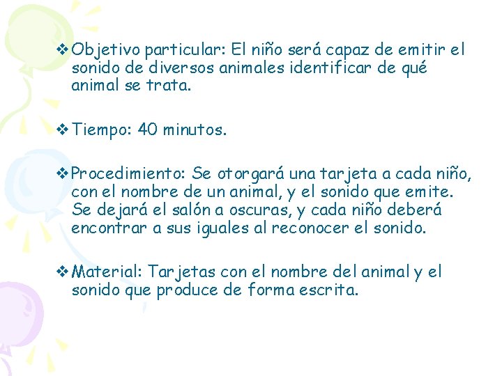 v. Objetivo particular: El niño será capaz de emitir el sonido de diversos animales