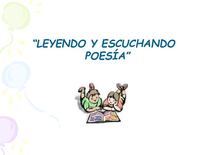 “LEYENDO Y ESCUCHANDO POESÍA” 