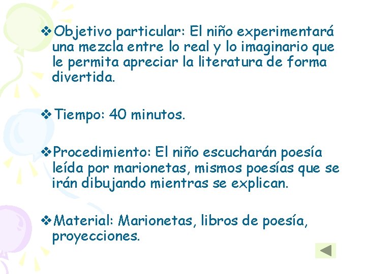 v. Objetivo particular: El niño experimentará una mezcla entre lo real y lo imaginario