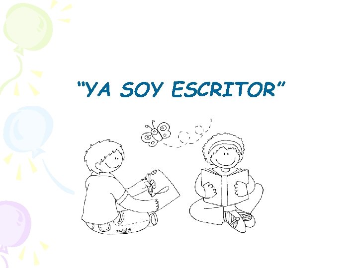 “YA SOY ESCRITOR” 