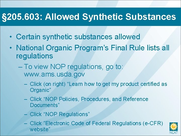 § 205. 603: Allowed Synthetic Substances • Certain synthetic substances allowed • National Organic