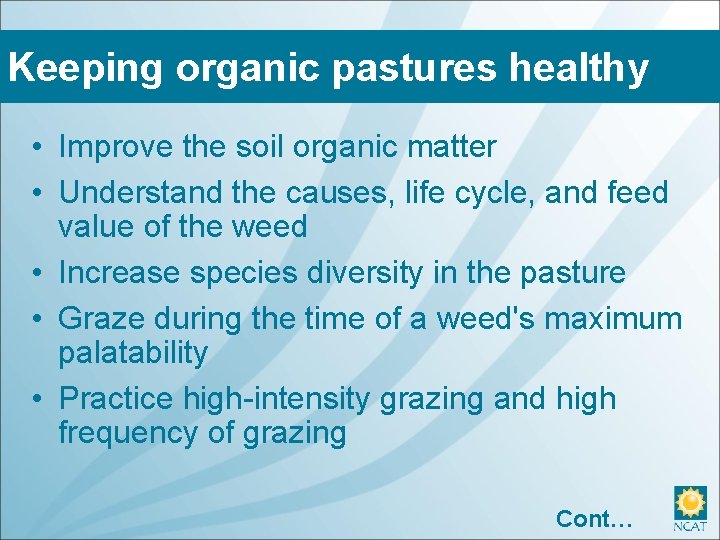 Keeping organic pastures healthy • Improve the soil organic matter • Understand the causes,