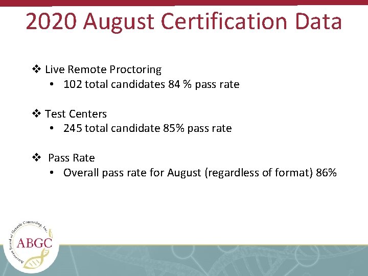 2020 August Certification Data v Live Remote Proctoring • 102 total candidates 84 %