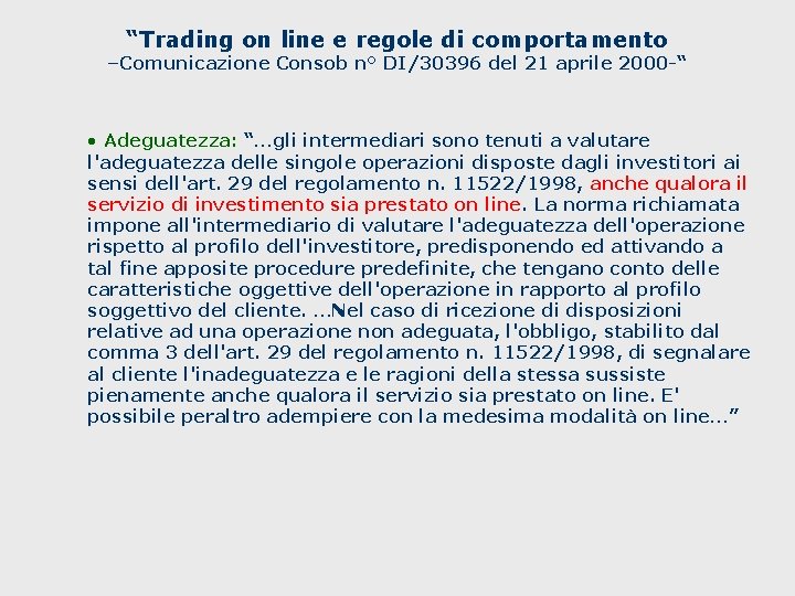 “Trading on line e regole di comportamento –Comunicazione Consob n° DI/30396 del 21 aprile