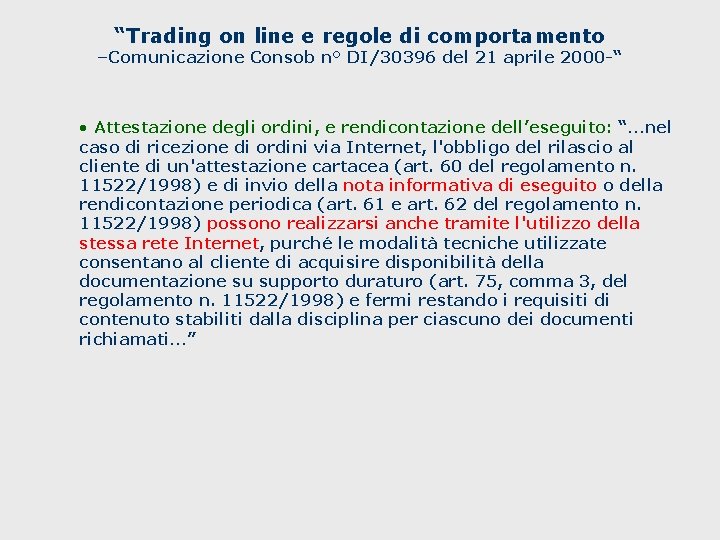 “Trading on line e regole di comportamento –Comunicazione Consob n° DI/30396 del 21 aprile