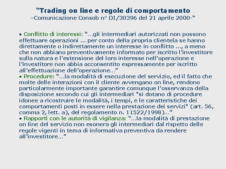 “Trading on line e regole di comportamento –Comunicazione Consob n° DI/30396 del 21 aprile