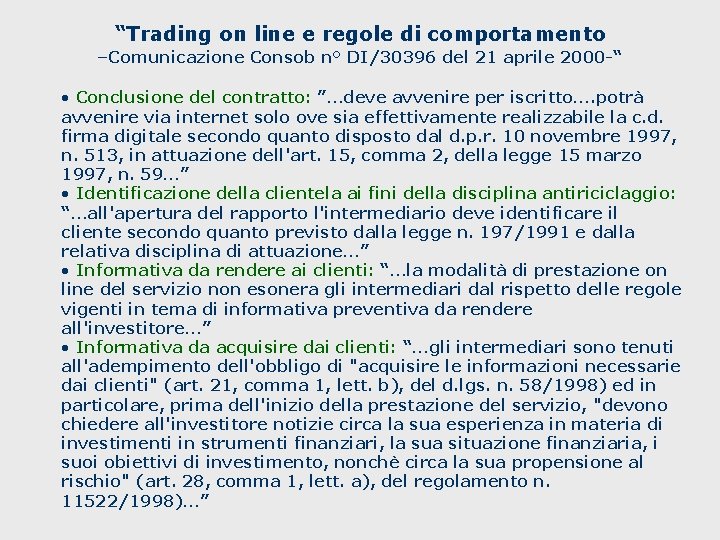 “Trading on line e regole di comportamento –Comunicazione Consob n° DI/30396 del 21 aprile