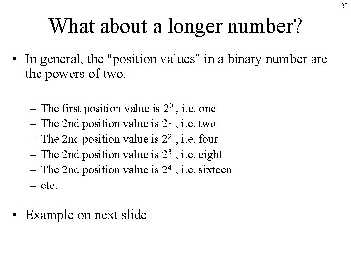 20 What about a longer number? • In general, the "position values" in a