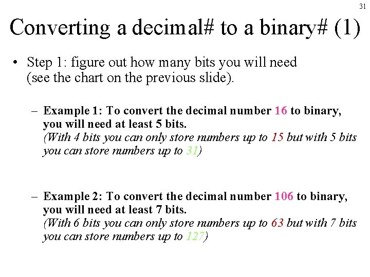 31 Converting a decimal# to a binary# (1) • Step 1: figure out how