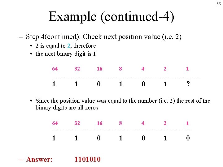 38 Example (continued-4) – Step 4(continued): Check next position value (i. e. 2) • 38 Example (continued-4) – Step 4(continued): Check next position value (i. e. 2) •