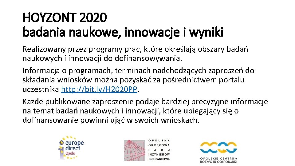HOYZONT 2020 badania naukowe, innowacje i wyniki Realizowany przez programy prac, które określają obszary