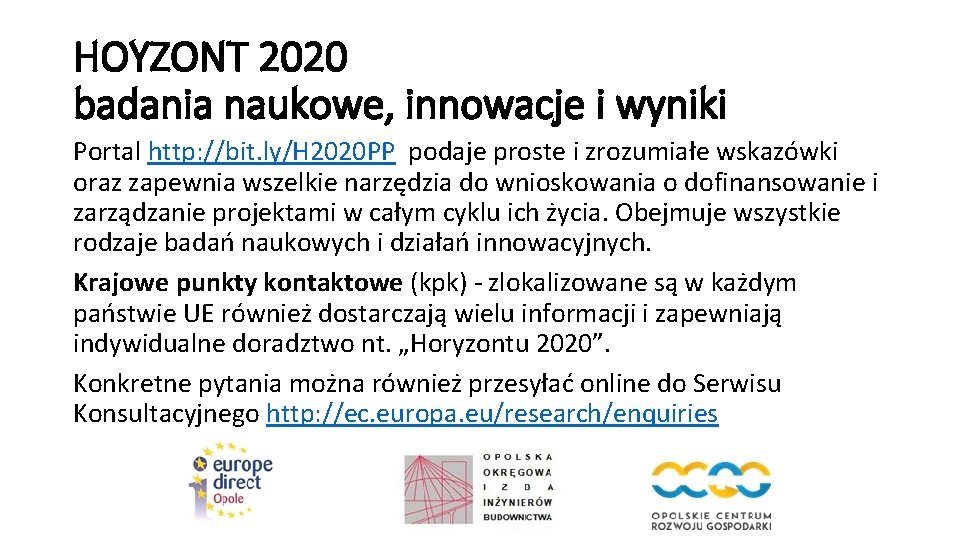 HOYZONT 2020 badania naukowe, innowacje i wyniki Portal http: //bit. ly/H 2020 PP podaje