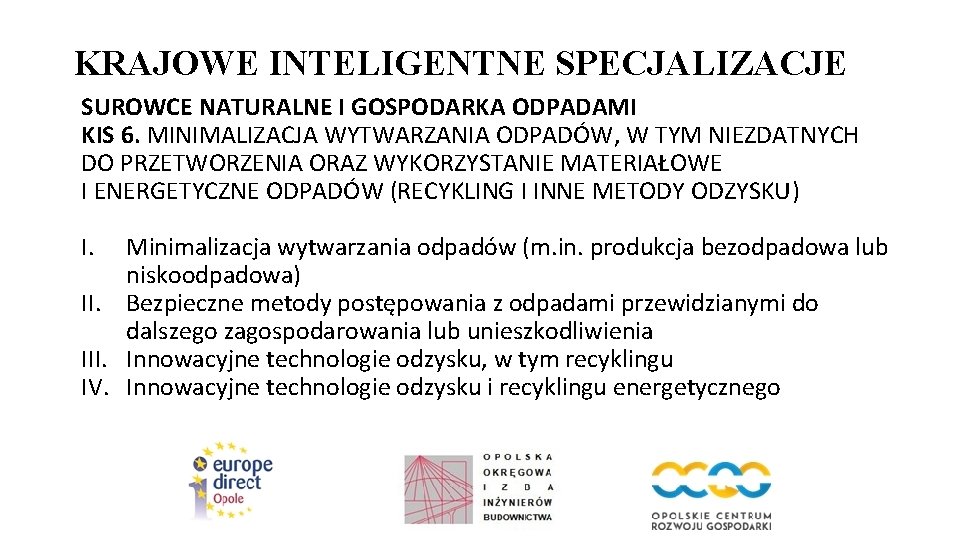 KRAJOWE INTELIGENTNE SPECJALIZACJE SUROWCE NATURALNE I GOSPODARKA ODPADAMI KIS 6. MINIMALIZACJA WYTWARZANIA ODPADÓW, W