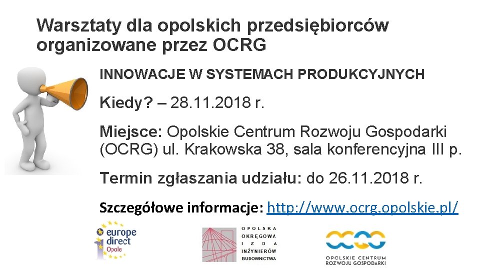 Warsztaty dla opolskich przedsiębiorców organizowane przez OCRG INNOWACJE W SYSTEMACH PRODUKCYJNYCH Kiedy? – 28.