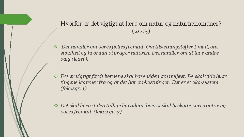 Hvorfor er det vigtigt at lære om natur og naturfænomener? (2015) Det handler om