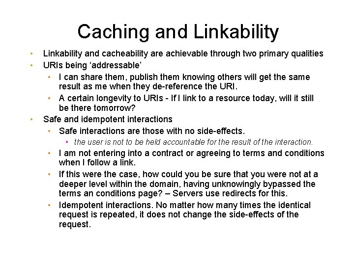 Caching and Linkability • • • Linkability and cacheability are achievable through two primary