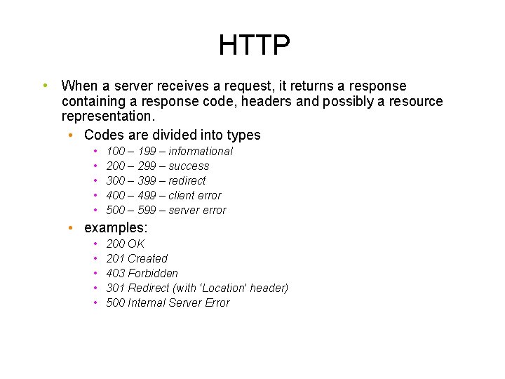 HTTP • When a server receives a request, it returns a response containing a HTTP • When a server receives a request, it returns a response containing a