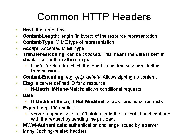 Common HTTP Headers • • • Host: the target host Content-Length: length (in bytes)