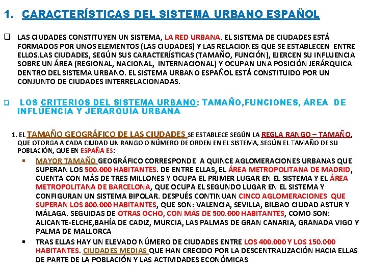 1. CARACTERÍSTICAS DEL SISTEMA URBANO ESPAÑOL q LAS CIUDADES CONSTITUYEN UN SISTEMA, LA RED