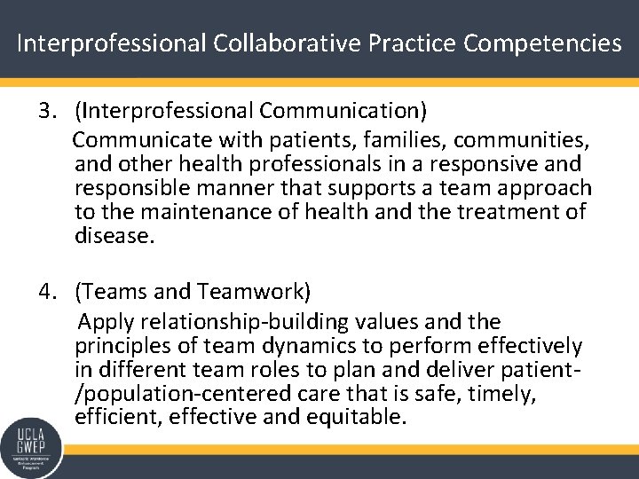 Interprofessional Collaborative Practice Competencies 3. (Interprofessional Communication) Communicate with patients, families, communities, and other