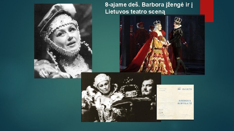 8 -ajame deš. Barbora įžengė ir į Lietuvos teatro sceną 
