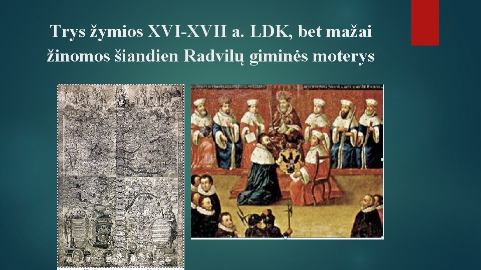 Trys žymios XVI-XVII a. LDK, bet mažai žinomos šiandien Radvilų giminės moterys 