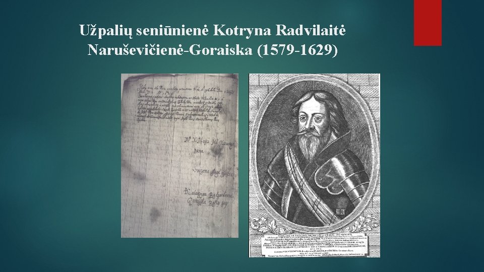 Užpalių seniūnienė Kotryna Radvilaitė Naruševičienė-Goraiska (1579 -1629) 