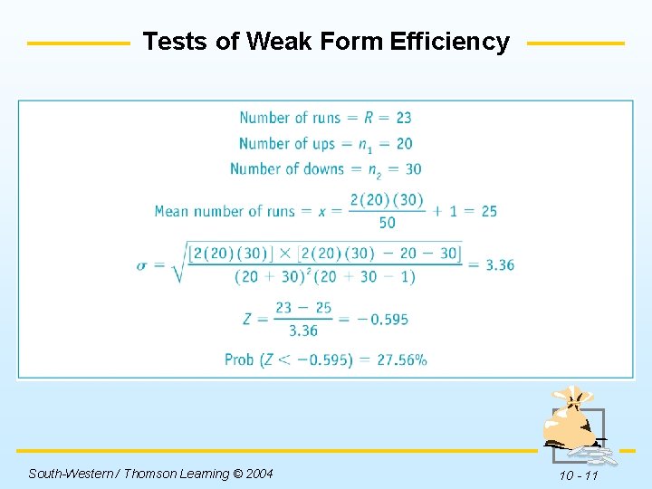 Tests of Weak Form Efficiency Insert Table 10 -4 here. South-Western / Thomson Learning