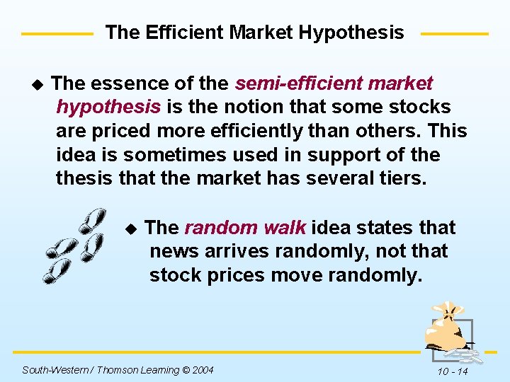 The Efficient Market Hypothesis u The essence of the semi-efficient market hypothesis is the