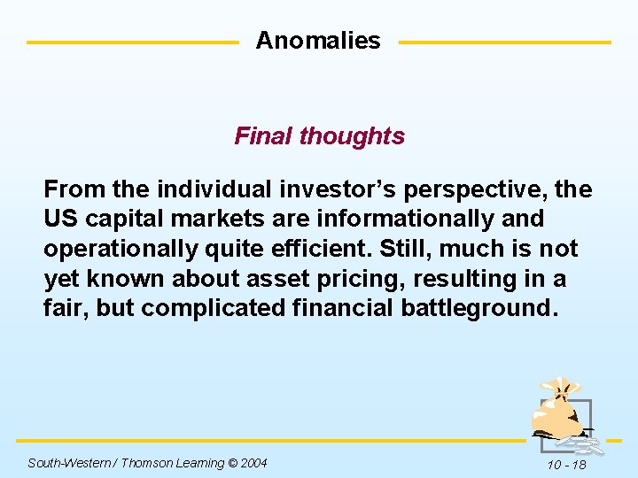 Anomalies Final thoughts From the individual investor’s perspective, the US capital markets are informationally