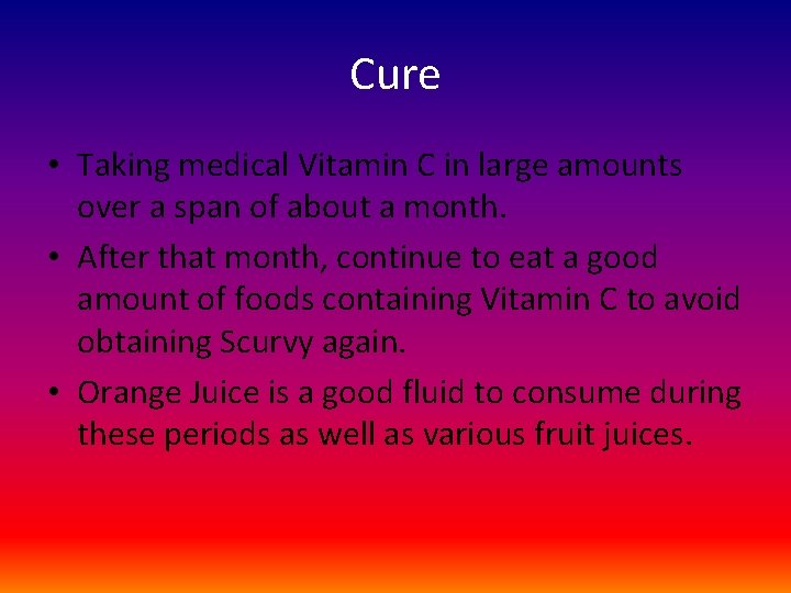 Cure • Taking medical Vitamin C in large amounts over a span of about